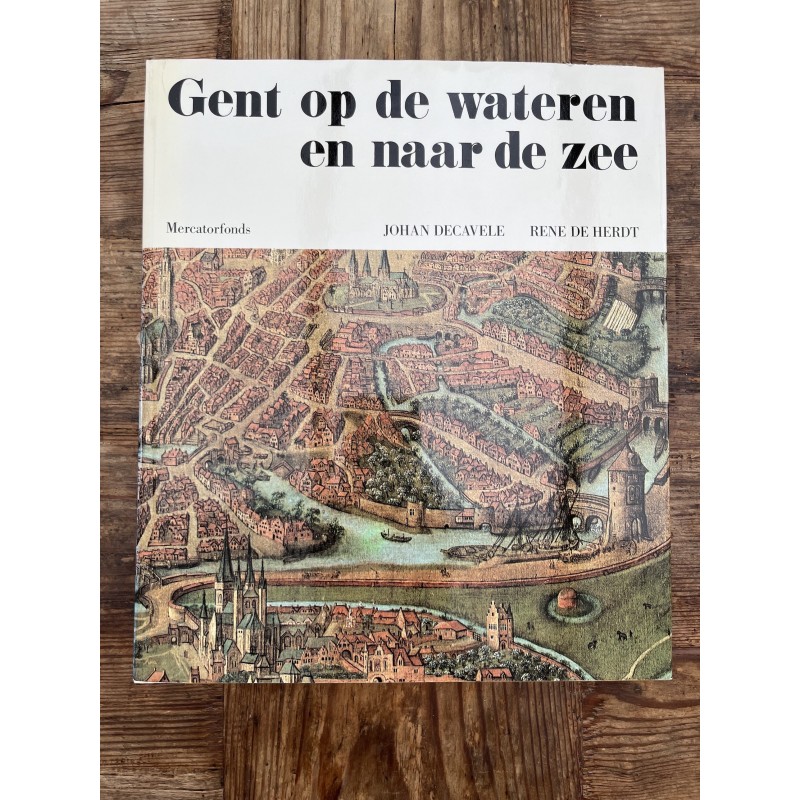 Gent op de wateren en naar de zee Gent op de wateren en naar de zee