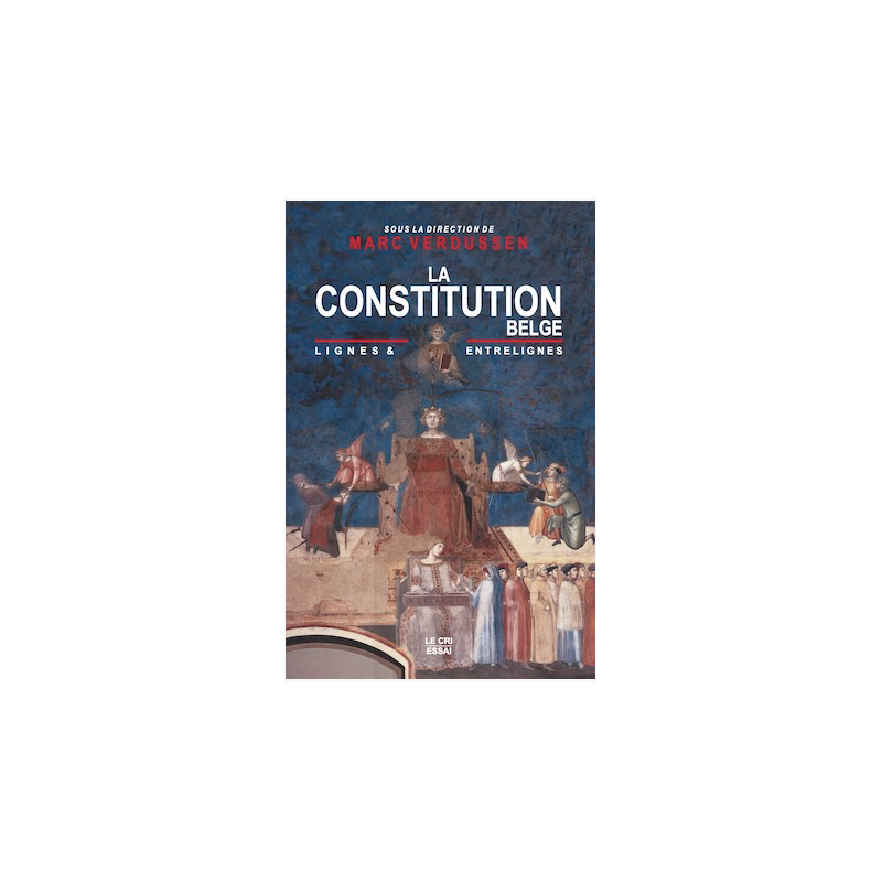La Constitution belge La Constitution belge