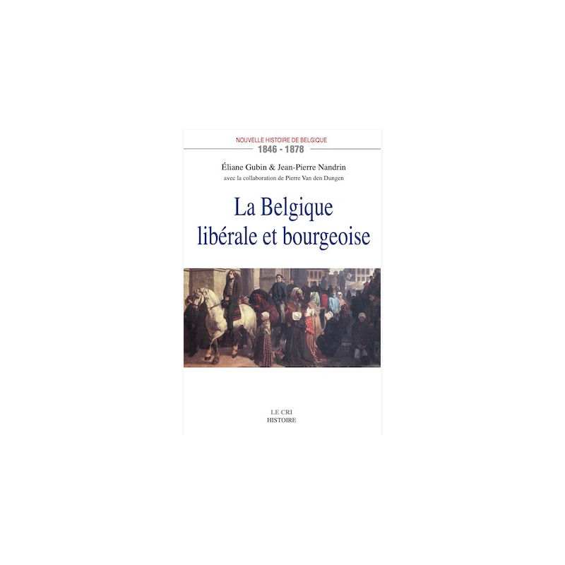 La Belgique libérale et bourgeoise La Belgique libérale et bourgeoise