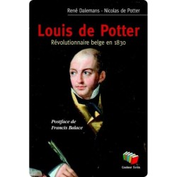 Louis de Potter, Révolutionnaire Belge en 1830