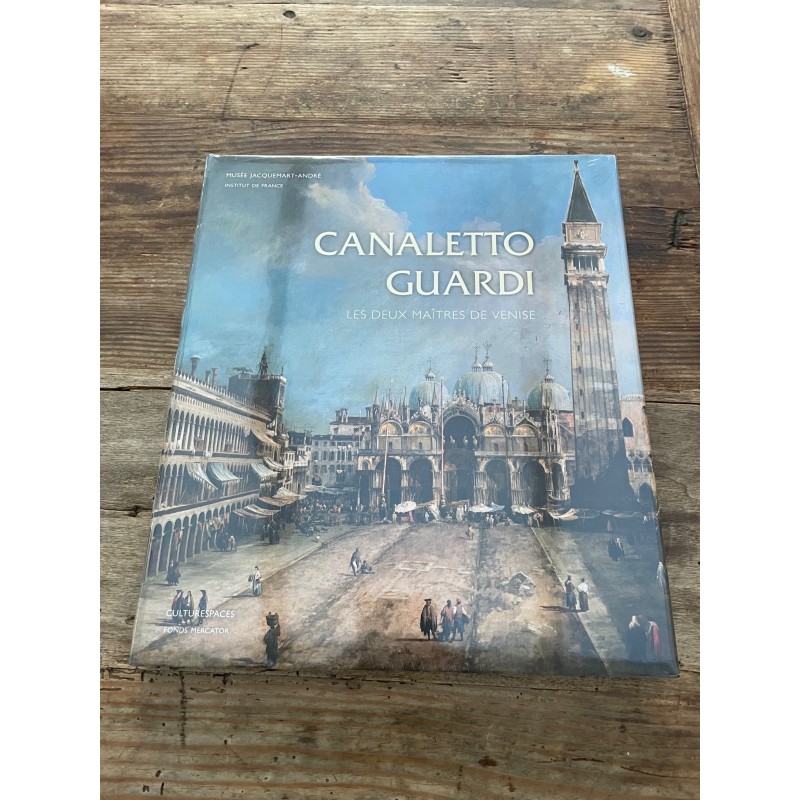 Canaletto Guardi - Les deux maîtres de Venise Canaletto Guardi - Les deux maîtres de Venise