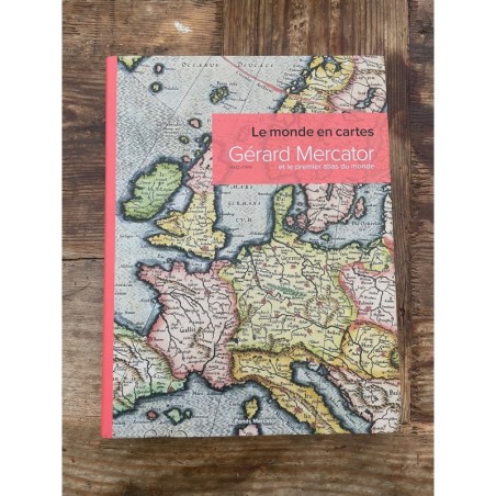 Gérard Mercator - Et le premier atlas du monde