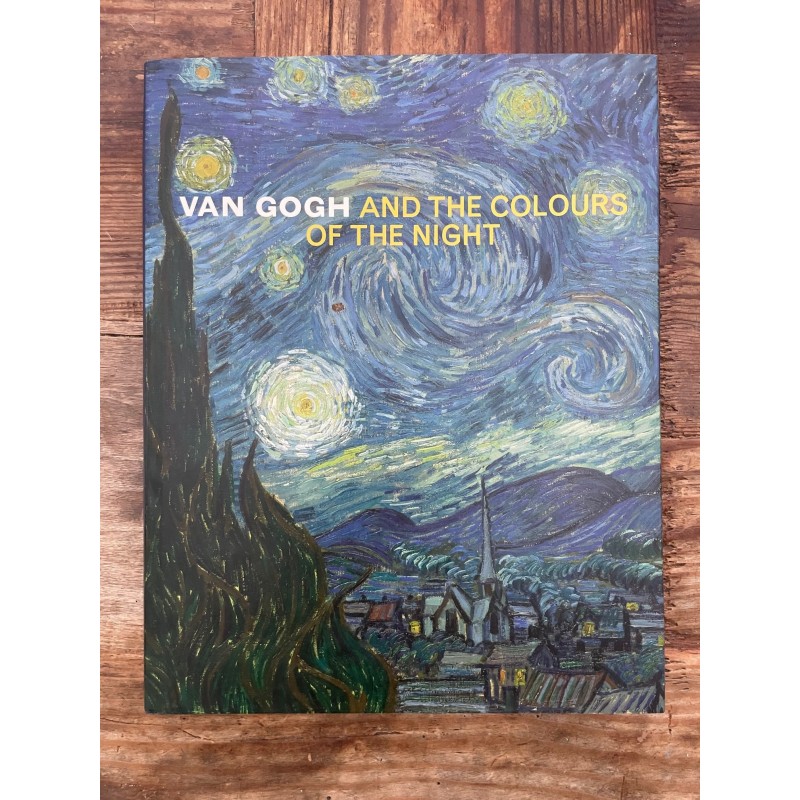 Van Gogh and the colours of the night Van Gogh and the colours of the night