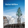 Saint-Gilles, 8 siècles d'histoire(s) 1216-2016