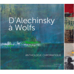 D'Alechinsky à Wolfs, Anthologie chromatique
