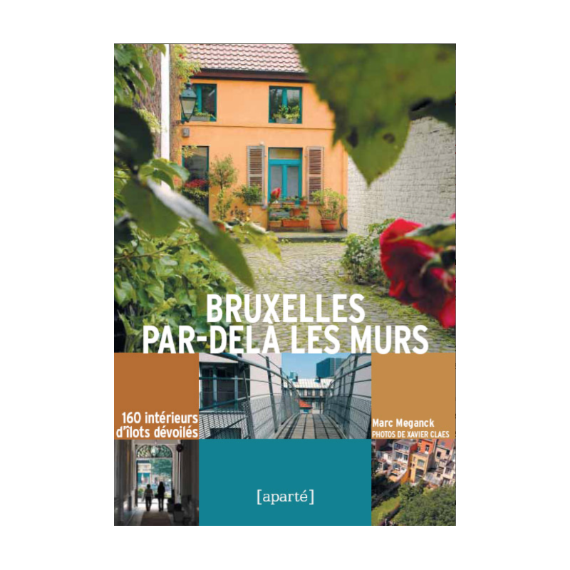 BRUXELLES PAR-DELÀ LES MURS BRUXELLES PAR-DELÀ LES MURS