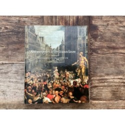 Antwerp Art After Iconoclasm - Experiments In Decorum