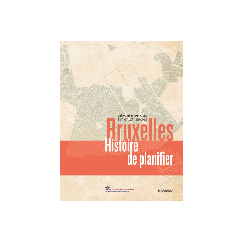 Bruxelles, histoire de planifier, Urbanisme aux 19e et 20e siècles