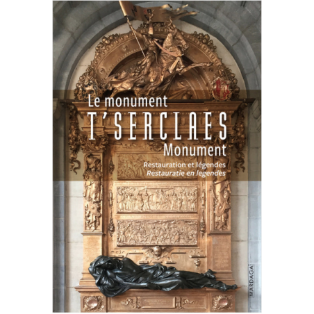 Le monument t'Serclaes, Restauration et légendes / Restauratie en legendes