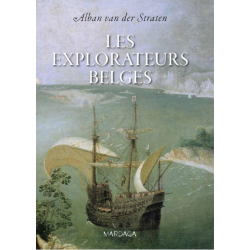 Les explorateurs belges, De Guillaume de Rubrouck à Adrien de Gerlache