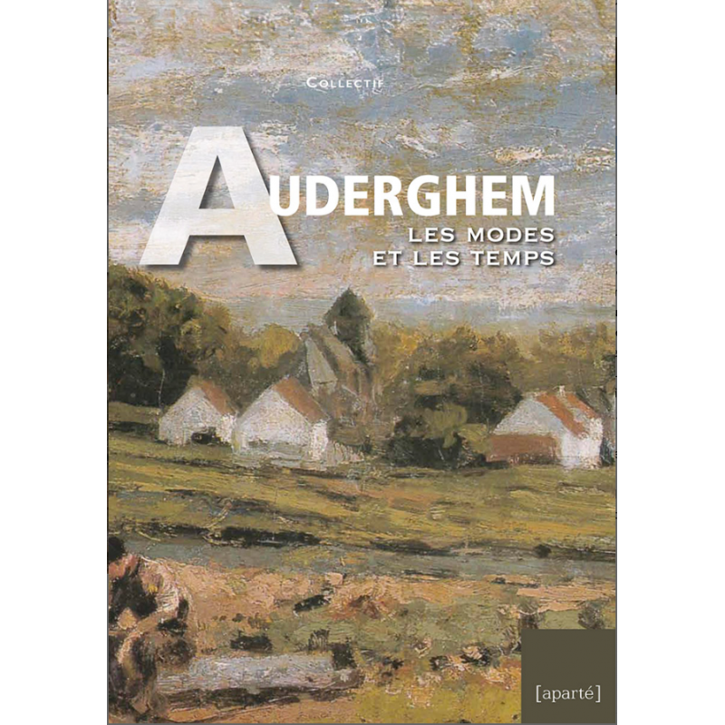 AUDERGHEM, LES MODES ET LES TEMPS [Tome 3]