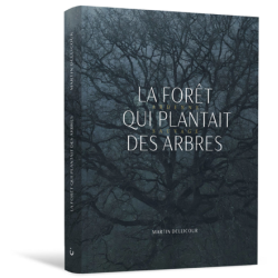 La forêt qui plantait des arbres