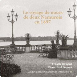 Le voyage de noces de deux Namurois en 1897