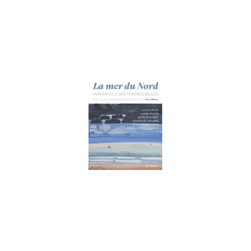 La mer du Nord : Inspiratrice des peintres belges