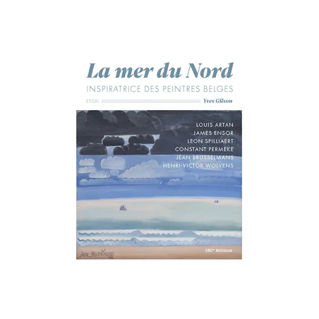 La mer du Nord : Inspiratrice des peintres belges