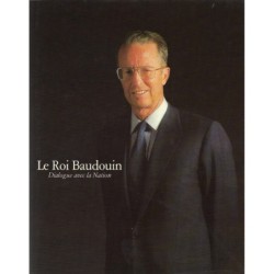 Le Roi Baudouin : 35 ans de dialogue avec la Nation : extraits de discours royaux prononcés de 1951 à 1986