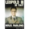 LEOPOLD III se tait - Nous parlons