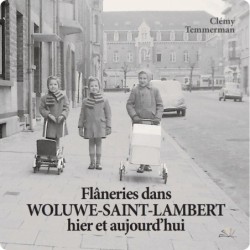 Flâneries dans Woluwe-Saint-Lambert Hier et Aujourd'hui