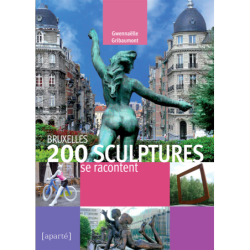 BRUXELLES. 200 SCULPTURES SE RACONTENT