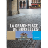 LA GRAND-PLACE DE BRUXELLES