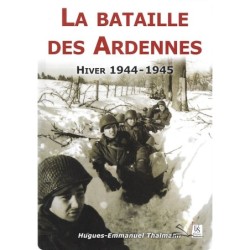 La Bataille des Ardennes - Hiver 1944-1945
