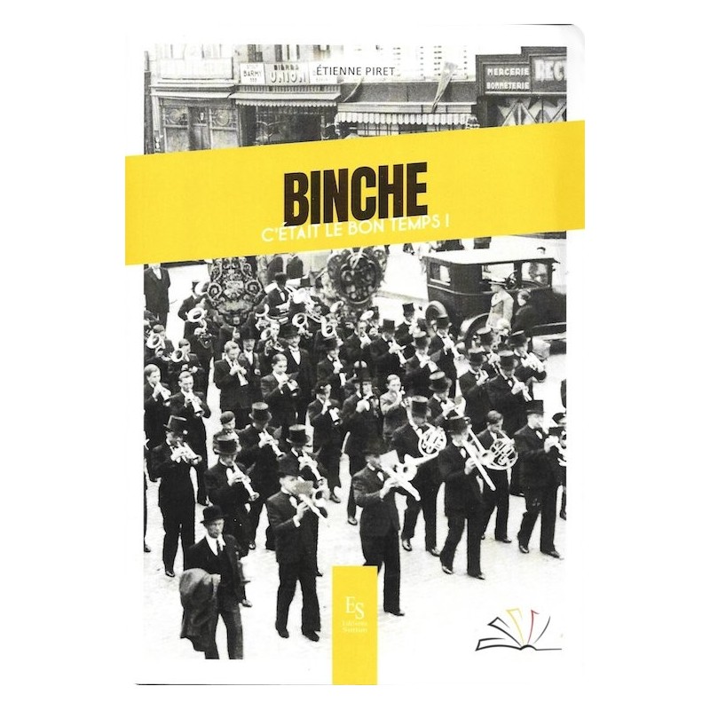 Binche - C'était le bon temps ! Binche - C'était le bon temps !