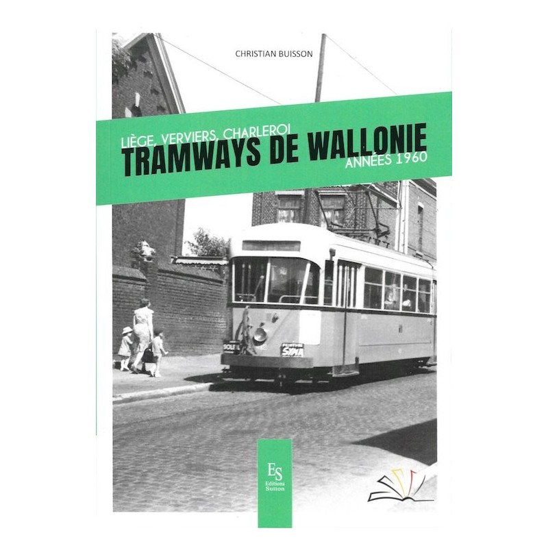 Tramway de Wallonie (Lièges, Verviers, Charleroi) - Années 1960 Tramway de Wallonie (Lièges, Verviers, Charleroi) - Années 1960