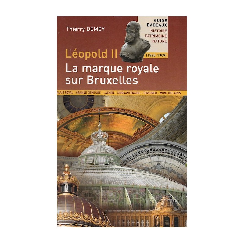 Leopold II - La marque royale sur Bruxelles Leopold II - La marque royale sur Bruxelles