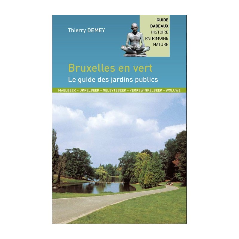 Bruxelles en vert - Le guide des jardins publics Bruxelles en vert - Le guide des jardins publics