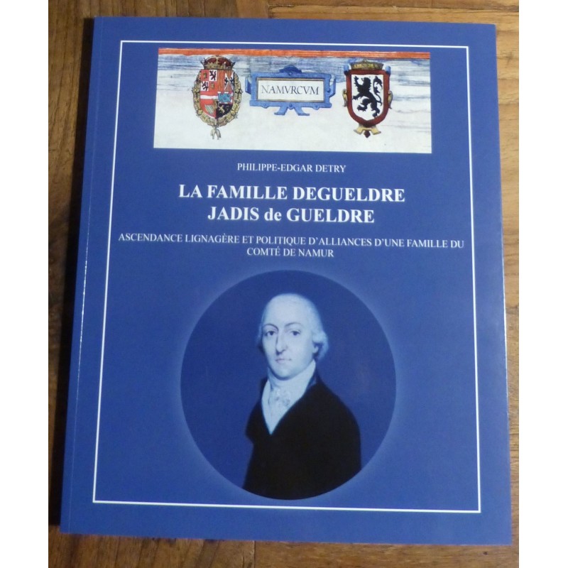 La Famille Degueldre Jadis de Gueldre La Famille Degueldre Jadis de Gueldre