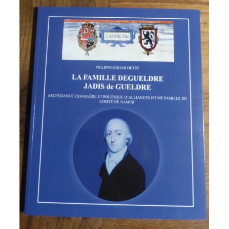 La Famille Degueldre Jadis de Gueldre
