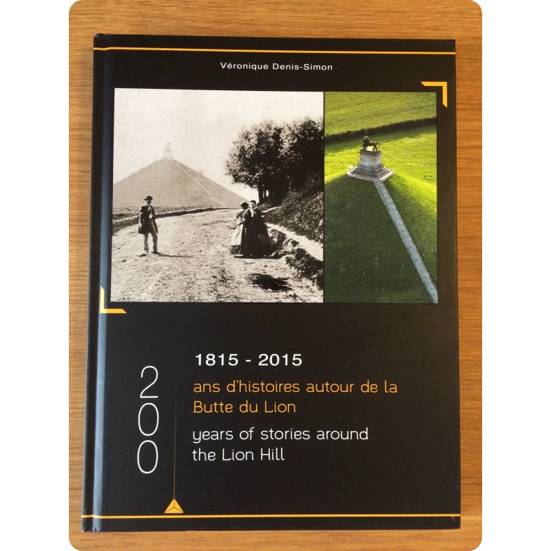 200 ans d'histoires autour de la butte du lion 200 ans d'histoires autour de la butte du lion
