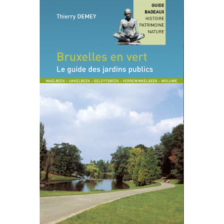 Bruxelles en vert - Le guide des jardins publics