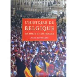 L'HISTOIRE DE BELGIQUE EN MOTS ET EN IMAGES