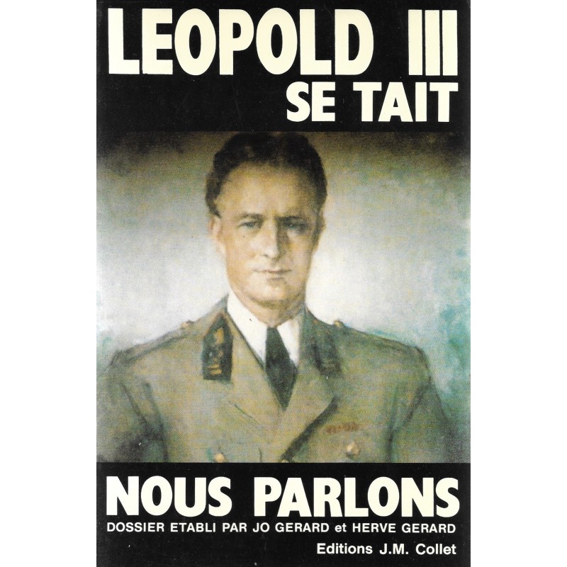 LEOPOLD III se tait - Nous parlons LEOPOLD III se tait - Nous parlons