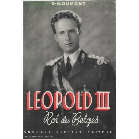 Léopold III roi des Belges par Georges H. Dumont