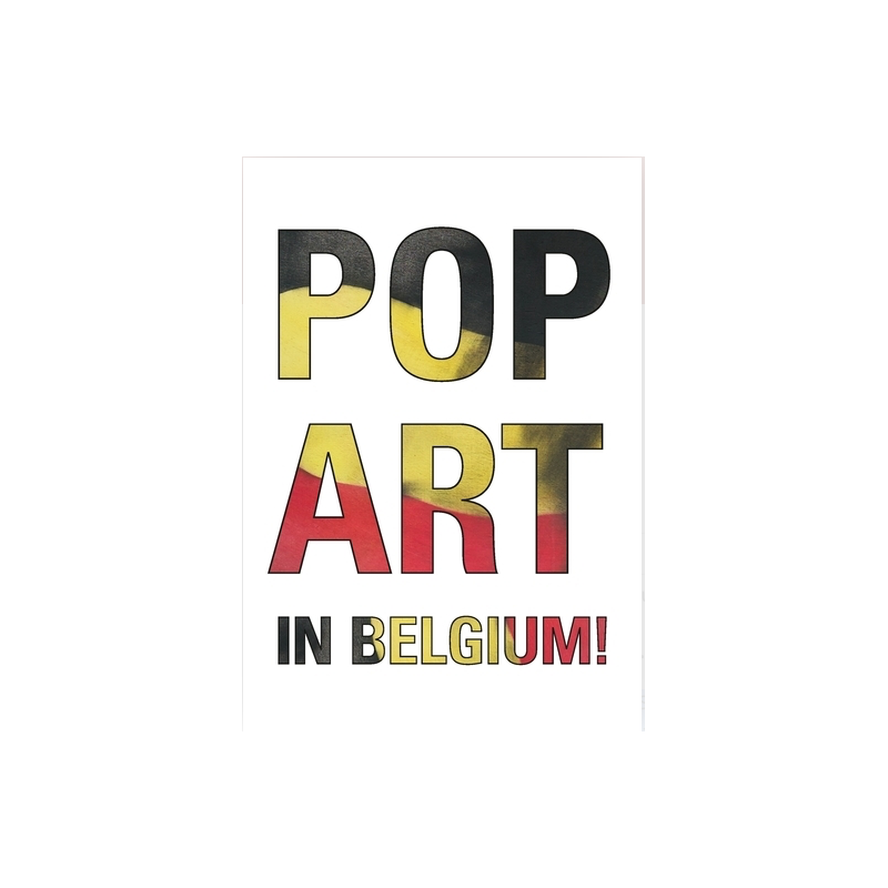 Pop Art in Belgium ! Pop Art in Belgium !