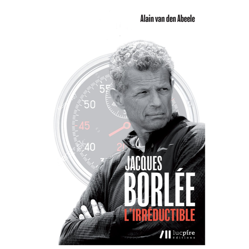 Jacques Borlée l'Irréductible Jacques Borlée l'Irréductible