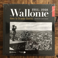 La Wallonie dans la Grande Guerre 1914-1918