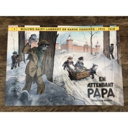 En attendant Papa - Woluwe-Saint-Lambert en Bande Dessinée : 1914 - 1918