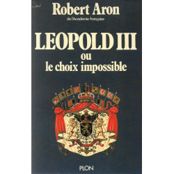 LEOPOLD III ou le choix...