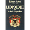 LEOPOLD III ou le choix impossible