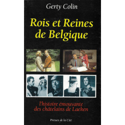 ROIS ET REINES DE BELGIQUE par Gerty Colin