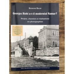 Georges Hobé a-t-il modernisé Namur ?