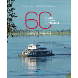 60 ans 60 lieux 60 temoins histoires partagées entre le congo et la belgique