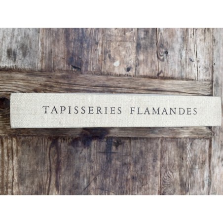 Tapisseries Flamandes du XIVe et XVIIIe siècle